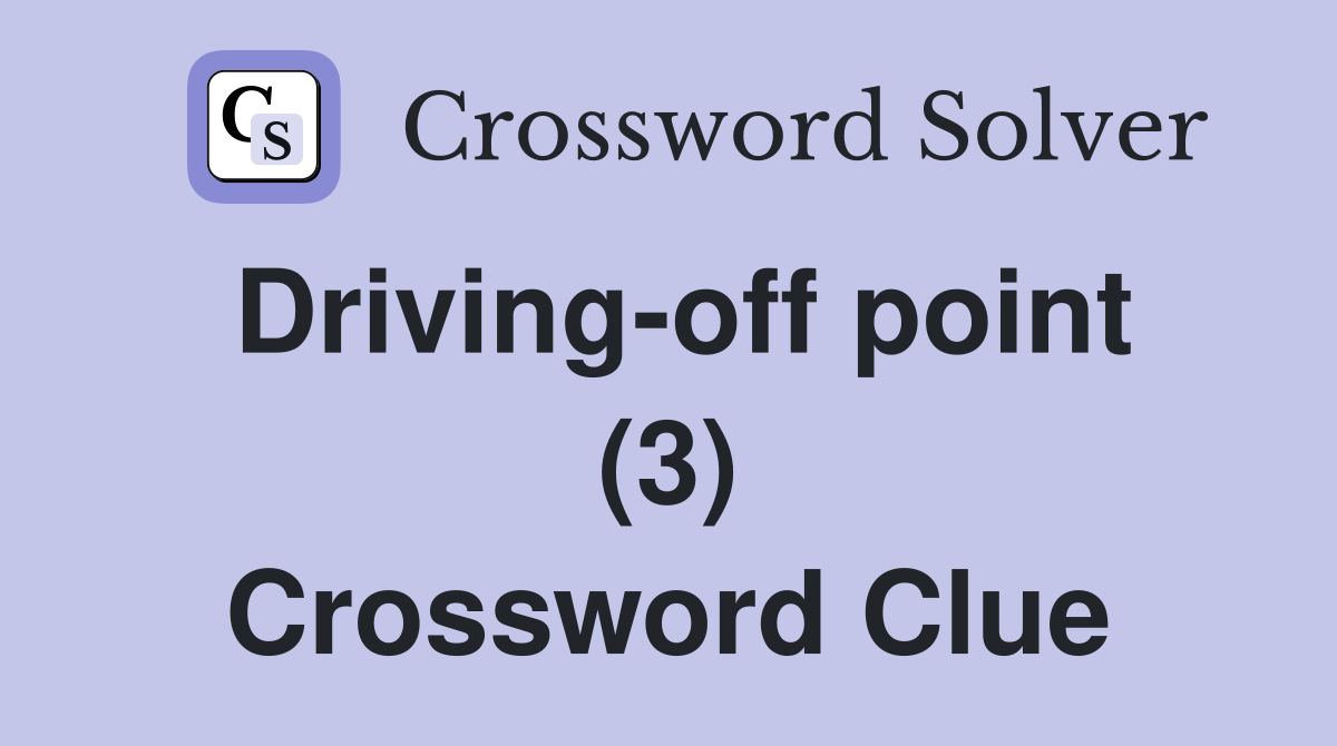 Drivingoff point (3) Crossword Clue Answers Crossword Solver